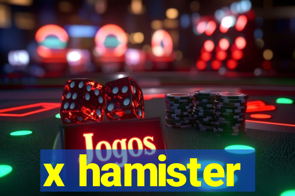 x hamister